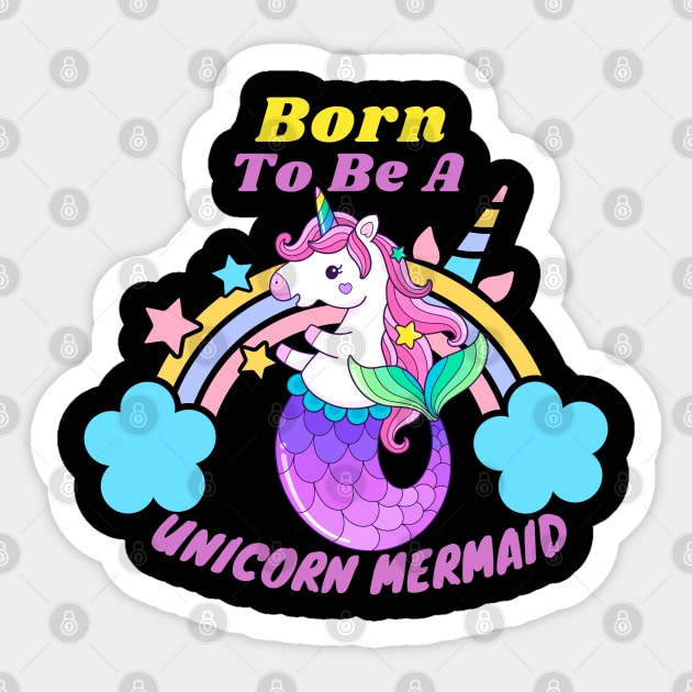 Born To Be A Unicorn Mermaid Sticker by Artist usha